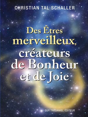 cover image of Des Êtres merveilleux, créateurs de Bonheur et de Joie